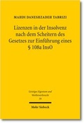 Abbildung von: Lizenzen in der Insolvenz nach dem Scheitern des Gesetzes zur Einführung eines § 108a InsO - Mohr Siebeck
