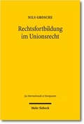Cover: Rechtsfortbildung im Unionsrecht - Mohr Siebeck