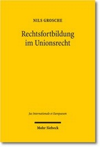 Enlarge image Cover: Rechtsfortbildung im Unionsrecht - Mohr Siebeck