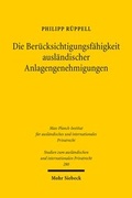 Abbildung von: Die Berücksichtigungsfähigkeit ausländischer Anlagengenehmigungen - Mohr Siebeck