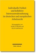 Cover: Individuelle Freiheit und kollektive Interessenwahrnehmung im deutschen und europ&auml;ischen Arbeitsrecht - Mohr Siebeck