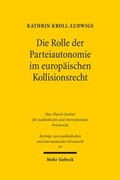 Cover: Die Rolle der Parteiautonomie im europ&auml;ischen Kollisionsrecht - Mohr Siebeck