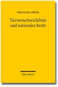 Abbildung von: Tierversuchsrichtlinie und nationales Recht - Mohr Siebeck