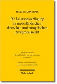 Abbildung von: Die Leistungsverfügung im niederländischen, deutschen und europäischen Zivilprozessrecht - Mohr Siebeck