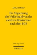 Bild: Die Abgrenzung der Wahlschuld von der elektiven Konkurrenz nach dem BGB - Mohr Siebeck