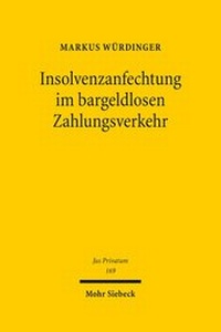 Abbildung von: Insolvenzanfechtung im bargeldlosen Zahlungsverkehr - Mohr Siebeck