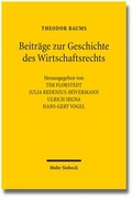 Cover: Beitr&auml;ge zur Geschichte des Wirtschaftsrechts - Mohr Siebeck