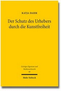 Abbildung von: Der Schutz des Urhebers durch die Kunstfreiheit - Mohr Siebeck