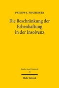 Abbildung von: Die Beschränkung der Erbenhaftung in der Insolvenz - Mohr Siebeck