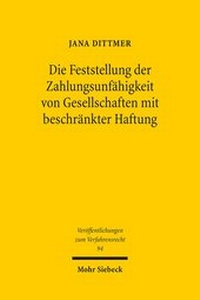 Abbildung von: Die Feststellung der Zahlungsunfähigkeit von Gesellschaften mit beschränkter Haftung - Mohr Siebeck