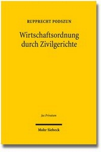 Abbildung von: Wirtschaftsordnung durch Zivilgerichte - Mohr Siebeck