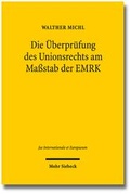 Cover: Die &Uuml;berpr&uuml;fung des Unionsrechts am Ma&szlig;stab der EMRK - Mohr Siebeck