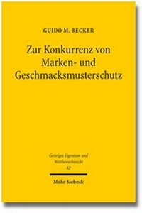 Abbildung von: Zur Konkurrenz von Marken- und Geschmacksmusterschutz - Mohr Siebeck