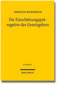 Abbildung von: Die Einschätzungsprärogative des Gesetzgebers - Mohr Siebeck