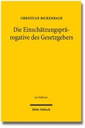 Cover: Die Einsch&auml;tzungspr&auml;rogative des Gesetzgebers - Mohr Siebeck