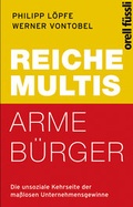 Cover: Reiche Multis - arme B&uuml;rger - Orell F&uuml;ssli