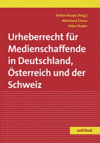 Abbildung von: Urheberrecht für Medienschaffende in Deutschland, Österreich und der Schweiz - Orell Füssli