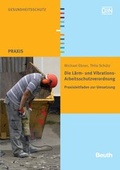 Cover: Die L&auml;rm- und Vibrations-Arbeitsschutzverordnung - DIN Media