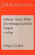 Cover: Die rechtsgeschichtliche Exegese - C.H.BECK