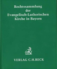 Abbildung von: Rechtssammlung der Evangelisch-Lutherischen Kirche in Bayern - Grundwerk mit Fortsetzungsbezug - C.H.BECK