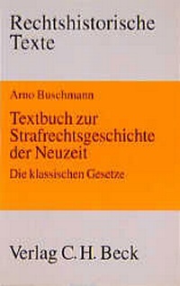 Enlarge image Cover: Textbuch zur Strafrechtsgeschichte der Neuzeit - C.H.BECK