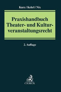 Abbildung von: Praxishandbuch Theater- und Kulturveranstaltungsrecht - C.H.BECK