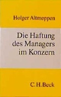 Abbildung von: Die Haftung des Managers im Konzern - C.H.BECK