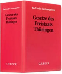 Abbildung von: Gesetze des Freistaats Thüringen - Grundwerk mit Fortsetzungsbezug - C.H.BECK