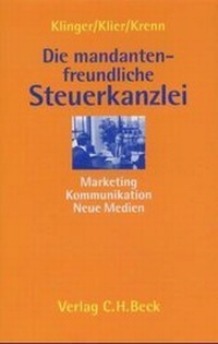 Abbildung von: Die mandantenfreundliche Steuerkanzlei - C.H.BECK