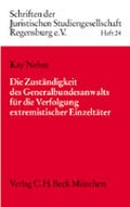 Cover: Die Zust&auml;ndigkeit des Generalbundesanwalts f&uuml;r die Verfolgung extremistischer Einzelt&auml;ter - C.H.BECK