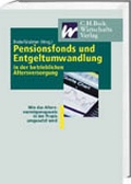 Cover: Pensionsfonds und Entgeltumwandlung in der betrieblichen Altersversorgung - C.H.BECK