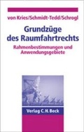 Cover: Grundz&uuml;ge des Raumfahrtrechts - C.H.BECK
