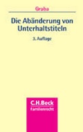 Cover: Die Ab&auml;nderung von Unterhaltstiteln - C.H.BECK