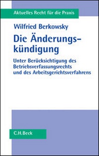 Abbildung von: Die Änderungskündigung - C.H.BECK