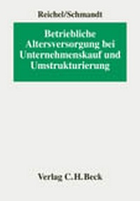 Abbildung von: Betriebliche Altersversorgung bei Unternehmenskauf und Umstrukturierung - C.H.BECK