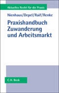 Cover: Praxishandbuch Zuwanderung und Arbeitsmarkt - C.H.BECK