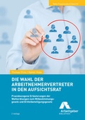 Cover: Die Wahl der Arbeitnehmervertreter in den Aufsichtsrat - GDA - Gesellschaft f&uuml;r Marketing u. Service der Deutschen Arbeitgeber