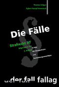 Cover: Die F&auml;lle. Strafrecht AT - Fall-Fallag