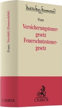 Abbildung von: Versicherungsteuergesetz - Feuerschutzsteuergesetz: VersStG - FeuerschStG - C.H.BECK