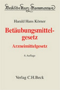 Abbildung von: Betäubungsmittelgesetz, Arzneimittelgesetz: BtMG - C.H.BECK