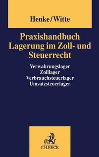 Abbildung von: Praxishandbuch Lagerung im Zoll- und Steuerrecht - C.H.BECK