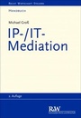 Cover: IP-/IT-Mediation - Fachmedien Recht und Wirtschaft