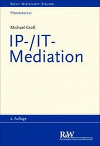 Enlarge image Cover: IP-/IT-Mediation - Fachmedien Recht und Wirtschaft