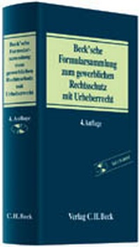 Abbildung von: Beck`sche Formularsammlung zum gewerblichen Rechtsschutz mit Urheberrecht - C.H.BECK