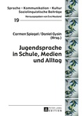 Cover: Jugendsprache in Schule, Medien und Alltag - Peter Lang Verlag