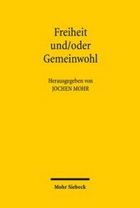Enlarge image Cover: Freiheit und/oder Gemeinwohl - Mohr Siebeck