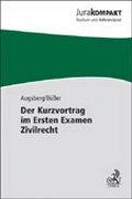Cover: Der Kurzvortrag im Ersten Examen - Zivilrecht - C.H.BECK