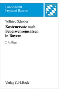 Abbildung von: Kostenersatz nach Feuerwehreinsätzen in Bayern - C.H.BECK