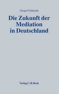 Abbildung von: Die Zukunft der Mediation in Deutschland - C.H.BECK