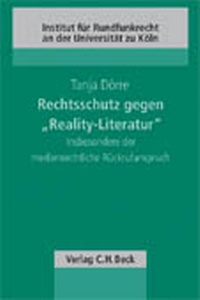 Abbildung von: Rechtsschutz gegen "Reality-Literartur" - C.H.BECK